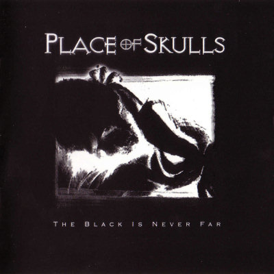 Place Of Skulls: "The Black Is Never Far" – 2006